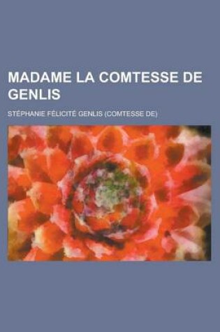 Cover of Madame La Comtesse de Genlis