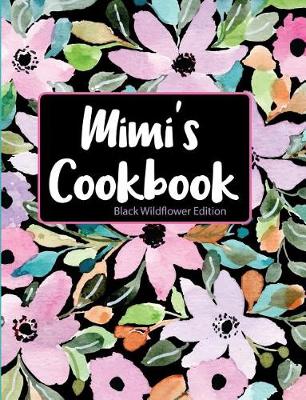 Book cover for Mimi's Cookbook Black Wildflower Edition