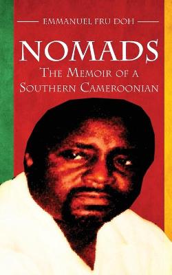 Book cover for Nomads. the Memoir of a Southern Cameroonian