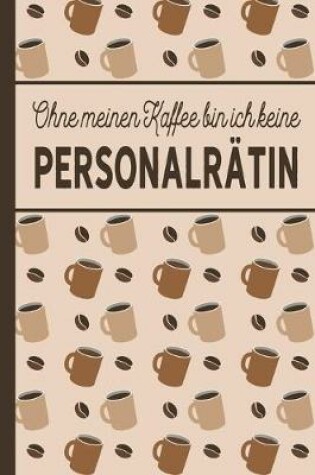 Cover of Ohne meinen Kaffee bin ich keine Personalratin