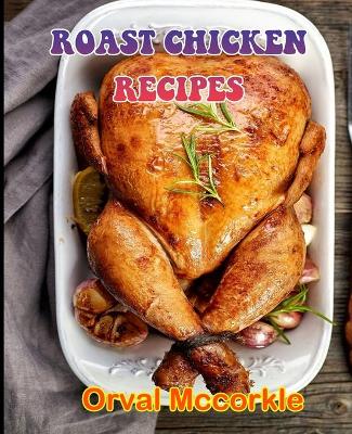 Book cover for Roast Chicken Recipes