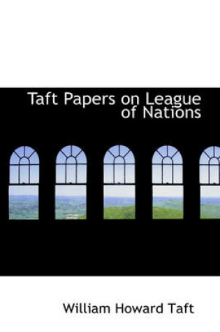 Cover of Taft Papers on League of Nations