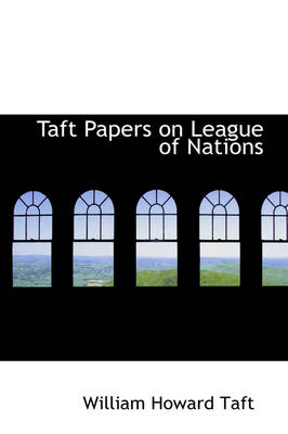 Book cover for Taft Papers on League of Nations