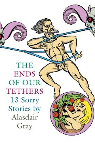 Cover of The Ends Of Our Tethers: Thirteen Sorry Stories