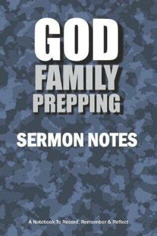 Cover of GOD FAMILY PREPPING Sermon Notes A Notebook To Record, Remember & Reflect