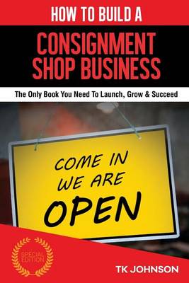 Book cover for How to Build a Consignment Shop Business (Special Edition)