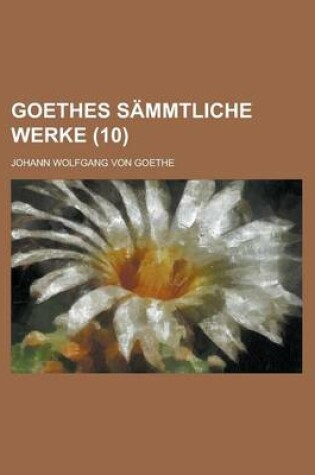 Cover of Goethes Sammtliche Werke (10)