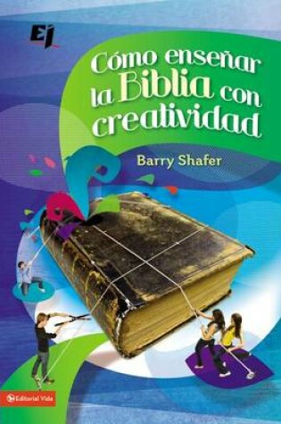 Cover of Cómo Enseñar La Biblia Con Creatividad