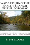 Book cover for Wade Fishing the North Branch of the Potomac