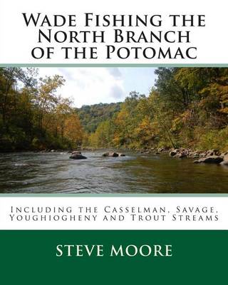 Cover of Wade Fishing the North Branch of the Potomac