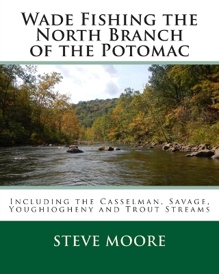 Cover of Wade Fishing the North Branch of the Potomac