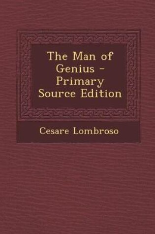 Cover of The Man of Genius - Primary Source Edition