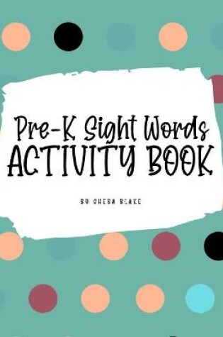 Cover of Pre-K Sight Words Tracing Activity Book for Children (8x10 Hardcover Puzzle Book / Activity Book)