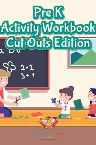 Cover of Pre K Activity Workbook Cut Outs Edition