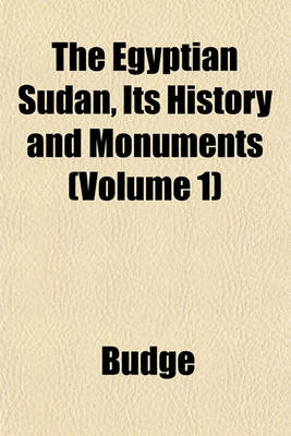 Book cover for The Egyptian Sudan, Its History and Monuments (Volume 1)