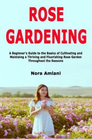 Cover of Rose Gardening