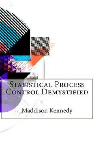 Cover of Statistical Process Control Demystified