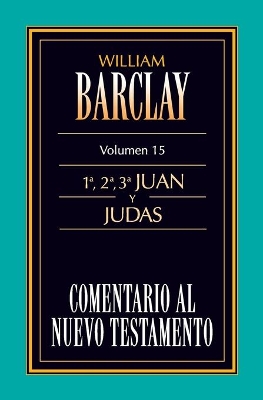 Book cover for Comentario al N.T. Vol. 15 - 1a,2a,3a Juan y Judas