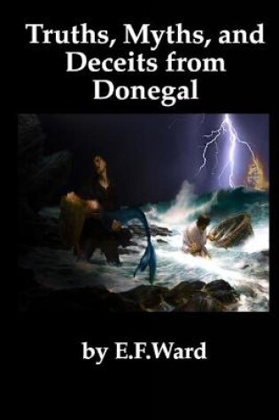 Cover of Truths Myths and Deceits from Donegal