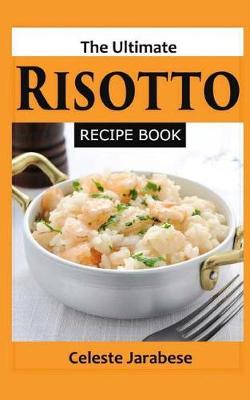 Book cover for The Ultimate Risotto Recipe Book