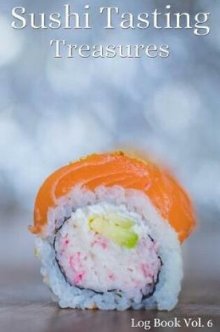 Cover of Sushi Tasting Treasures Log Book Vol. 6