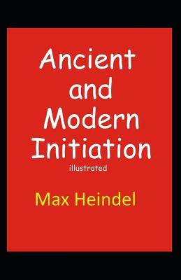 Book cover for Ancient and Modern Initiation illustrated