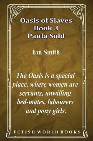 Cover of Oasis of Slaves Book 3 - Paula Sold