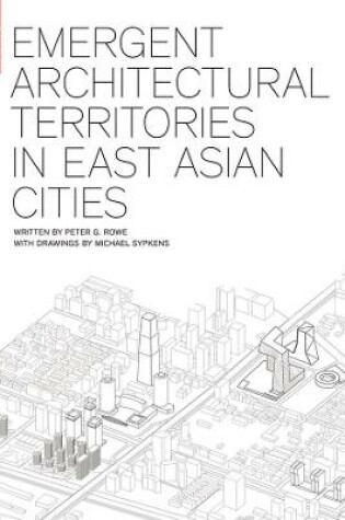 Cover of Emergent Architectural Territories in East Asian Cities