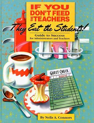 Cover of If You Don't Feed the Teachers They Eat the Students!