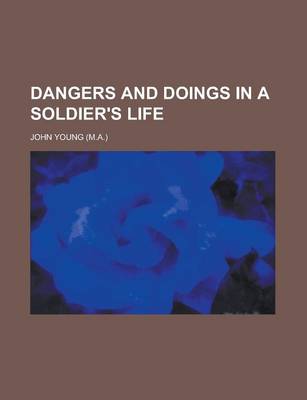 Book cover for Dangers and Doings in a Soldier's Life