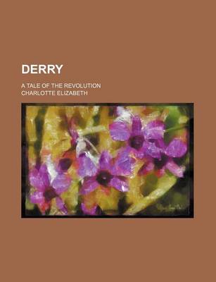 Book cover for Derry; A Tale of the Revolution