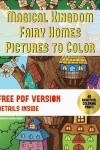 Book cover for Magical Kingdom - Fairy Homes Pictures to Color