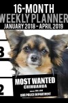 Book cover for 2018-2019 Weekly Planner - Most Wanted Chihuahua