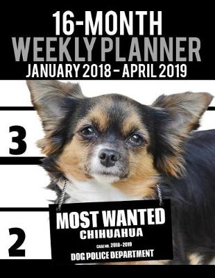 Cover of 2018-2019 Weekly Planner - Most Wanted Chihuahua