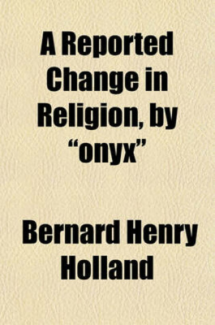 Cover of A Reported Change in Religion, by Onyx