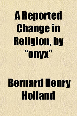 Book cover for A Reported Change in Religion, by Onyx