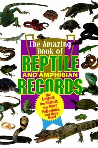 Cover of The Amazing Book of Reptile and Amphibian Records