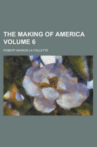 Cover of The Making of America Volume 6