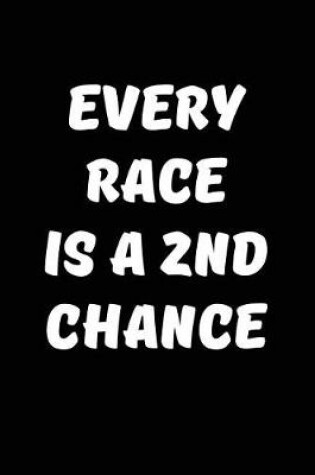 Cover of Every Race is a 2nd chance