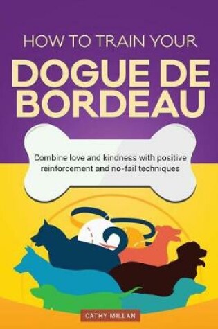 Cover of How to Train Your Dogue de Bordeaux (Dog Training Collection)