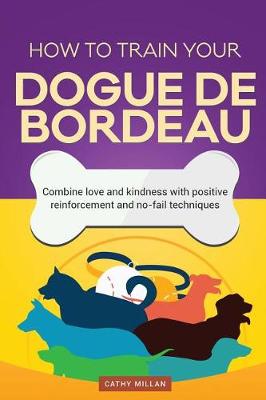 Book cover for How to Train Your Dogue de Bordeaux (Dog Training Collection)