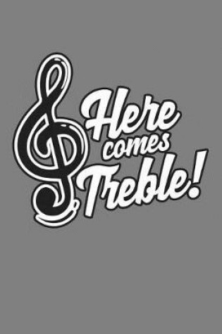 Cover of Here Comes Treble