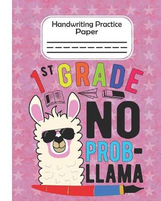 Book cover for 1st Grade No Prob Llama - Handwriting Practice Paper