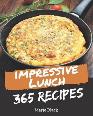 Book cover for 365 Impressive Lunch Recipes