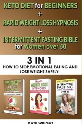 Cover of INTERMITTENT FASTING BIBLE for WOMEN OVER 50+KETO for BEGINNERS+RAPID WEIGHT LOSS HYPNOSIS for WOMEN-3 in 1