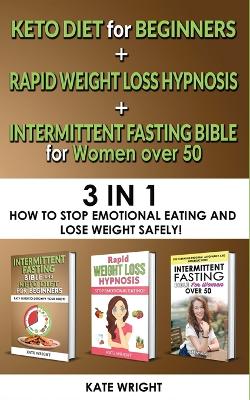 Book cover for INTERMITTENT FASTING BIBLE for WOMEN OVER 50+KETO for BEGINNERS+RAPID WEIGHT LOSS HYPNOSIS for WOMEN-3 in 1