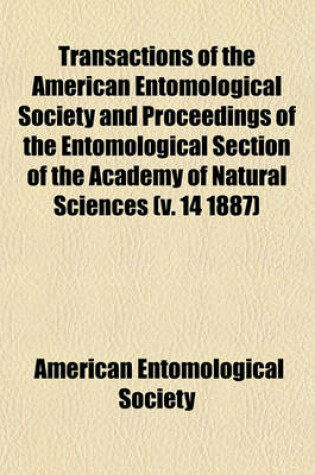 Cover of Transactions of the American Entomological Society and Proceedings of the Entomological Section of the Academy of Natural Sciences Volume 13