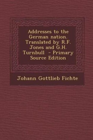 Cover of Addresses to the German Nation. Translated by R.F. Jones and G.H. Turnbull