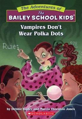 Vampires Don't Wear Polka Dots by Debbie Dadey, Marcia Jones