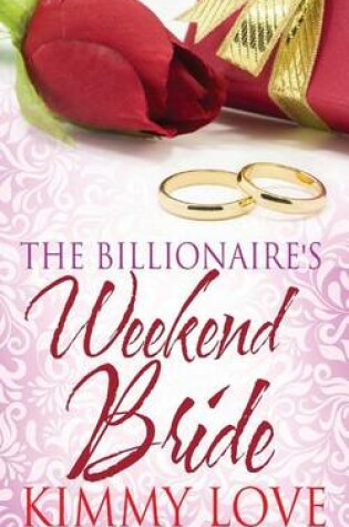 Cover of The Billionaire's Weekend Bride